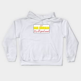 Saul Goodman It's all good man Kids Hoodie